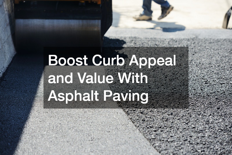 Boost Curb Appeal and Value With Asphalt Paving
